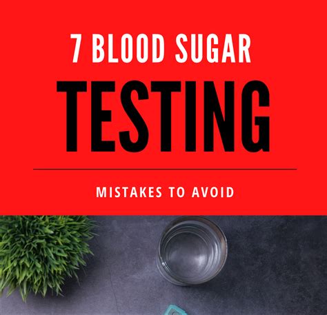 7 Blood Sugar Testing Mistakes to Avoid 